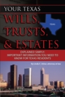 Image for Your Texas wills, trusts &amp; estates explained simply: important information you need to know for Texas residents