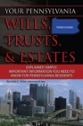 Image for Your Pennsylvania Wills, Trusts, &amp; Estates Explained Simply: Important Information You Need to Know for Pennsylvania Residents