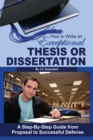 Image for How to write an exceptional thesis or dissertation: a step-by-step guide from proposal to successful defense