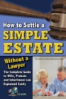 Image for How to Settle a Simple Estate Without a Lawyer: The Complete Guide to Wills, Probate, and Inheritance Law Explained Easily