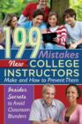 Image for 199 mistakes new college professors make and how to prevent them  : insider secrets to avoid classroom blunders