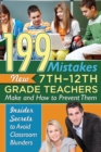 Image for 199 Mistakes New 7th - 12th Grade Teachers Make and How to Prevent Them: Insider Secrets to Avoid Classroom Blunders
