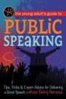 Image for Young adult&#39;s guide to public speaking  : tips, tricks &amp; expert advice for delivering a great speech without being nervous