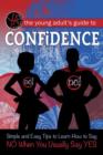 Image for Young adult&#39;s guide to confidence  : simple &amp; easy tips to learn how to say no when you usually say yes