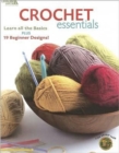 Image for Crochet essentials  : learn all the basics plus 19 beginner designs