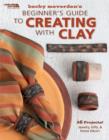 Image for Beginner&#39;s Guide to Creating with Clay