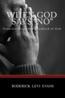 Image for When God Says No : Understanding the Fatherhood of God