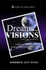 Image for Dreams and Visions: A Biblical Perspective to Understanding Dreams and Visions