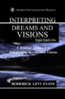 Image for Interpreting Dreams and Visions : A Biblical Approach to Interpreting Dreams and Visions