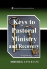 Image for Keys to Pastoral Ministry and Recovery: Help for Wounded Healers