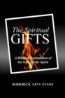 Image for The Spiritual Gifts : A Biblical Explanation of the Gifts of the Spirit
