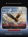 Image for Apostolic and Prophetic Foundations 101: Foundational Studies for the Apostolic and Prophetic Ministries