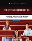 Image for Christian Discipleship 101: Lessons for Spiritual Growth and Maturity in the Christian Life
