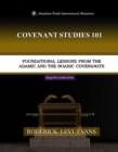 Image for Covenant Studies 101: Foundational Lessons from the Adamic and the Noahic Covenants
