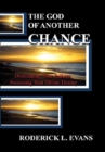 Image for The God of Another Chance : Overcoming Your Failures, Possessing Your Divine Destiny