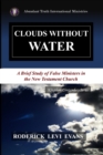 Image for Clouds Without Water : A Brief Study of False Ministers in the New Testament Church