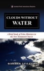 Image for Clouds Without Water: A Brief Study of False Ministers in the New Testament Church