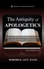 Image for Antiquity of Apologetics: Exploring the Biblical Foundation for the Apologetic Ministry and Discipline