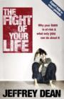 Image for The fight of your life: why your teen is at risk and what only you can do about it