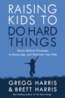 Image for Raising Kids to Do Hard Things