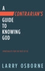 Image for Spirituality for the Rest of Us: A Down-to-Earth Guide to Knowing God