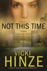 Image for Not This Time: A Novel