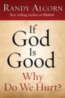 Image for If God Is Good: Why Do We Hurt?