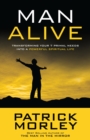 Image for Man Alive : Transforming a Man&#39;s Seven Primal Needs Into a Powerful Spiritual Life