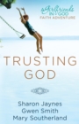 Image for Trusting God : A Girlfriends in God Faith Adventure