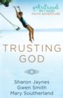 Image for Trusting God: A Girlfriends in God Faith Adventure
