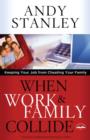 Image for When Work and Family Collide: Keeping Your Job from Cheating Your Family