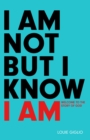 Image for I Am not But I Know I Am : Welcome to the Story of God