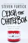 Image for Crash the Chatterbox : Hearing God&#39;s Voice Above All Others