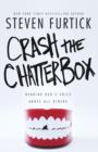 Image for Crash the Chatterbox: Hearing God&#39;s Voice Above All Others
