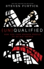 Image for (UN)Qualified: How God Uses Broken People to Do Big Things