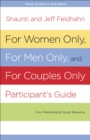Image for For Women Only and for Men Only Participant&#39;s Guide : Three-In-One Relationship Study Resource