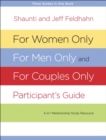Image for For Women Only, For Men Only, and For Couples Only Participant&#39;s Guide: Three-in-One Relationship Study Resource