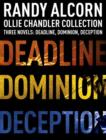 Image for Ollie Chandler Collection: Three Novels: Deadline, Dominion, Deception