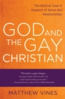 Image for God and the gay Christian  : the biblical case in support of same-sex relationships