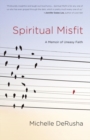 Image for Spiritual misfit: a memoir of uneasy faith