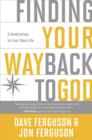 Image for Finding Your Way Back to God: Five Awakenings to Your New Life