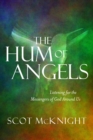 Image for The hum of angels: listening for the messengers of God around us