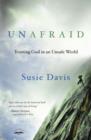 Image for Unafraid: Trusting God in an Unsafe World
