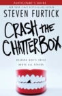 Image for Crash the Chatterbox Participant&#39;s Guide: Hearing God&#39;s Voice Above All Others