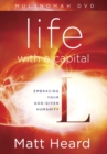 Image for Life with a Capital L DVD : Embracing Your God-Given Humanity