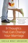 Image for Nine Thoughts That Can Change Your Marriage: Because a Great Relationship Doesn&#39;t Happen by Accident