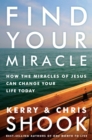 Image for Find your miracle: how the miracles of Jesus can change your life today