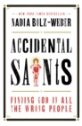 Image for Accidental Saints: Finding God in All the Wrong People
