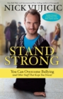 Image for Stand Strong : You Can Overcome Bullying