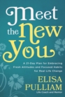 Image for Meet the New You: A 21-Day Plan for Embracing Fresh Attitudes and Focused Habits for Real Life Change